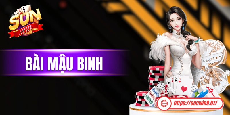 Bài Mậu Binh - Cẩm Nang Cách Chơi Chi Tiết Cho “Tân Binh”