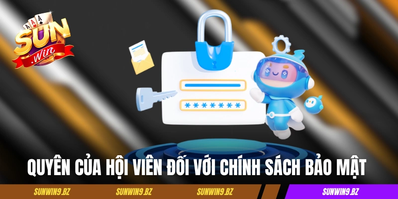 Quyền của hội viên đối với chính sách bảo mật Sunwin