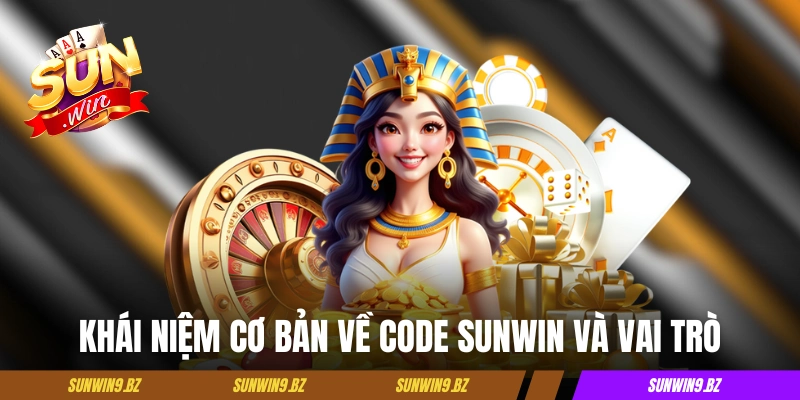 Khái niệm cơ bản về code Sunwin và vai trò 