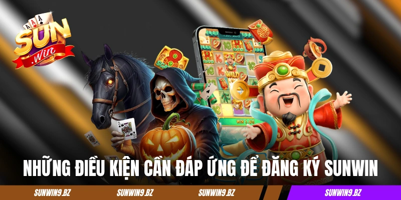 Những điều kiện cần đáp ứng để đăng ký Sunwin