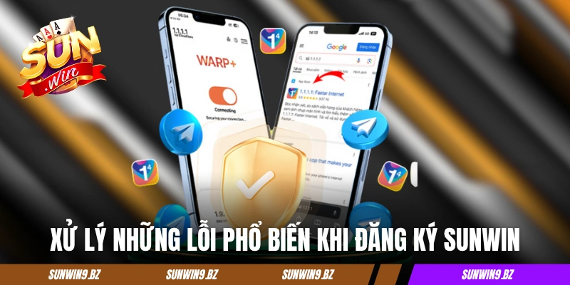 Xử lý những lỗi phổ biến khi đăng ký Sunwin