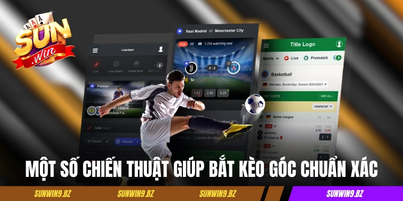 Một số chiến thuật giúp bắt kèo góc chuẩn xác