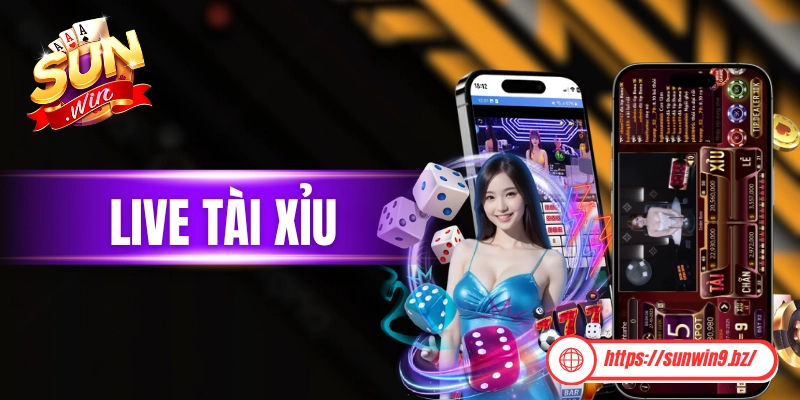 Live Tài Xỉu Sunwin - Sôi Động Cùng Các Dealer Xinh Đẹp