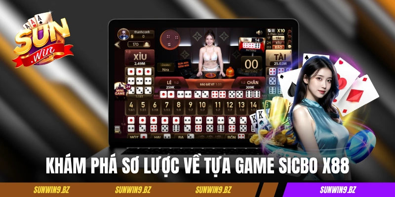 Khám phá sơ lược về tựa game Sicbo x88