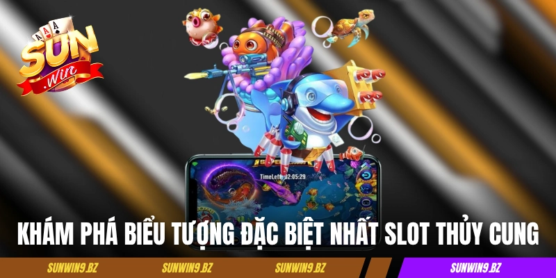 Khám phá các biểu tượng đặc biệt nhất slot Thủy Cung