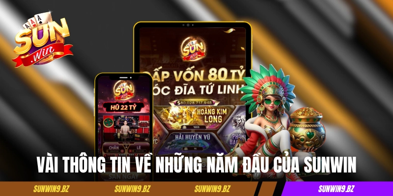 Vài thông tin về những năm đầu của Sunwin 