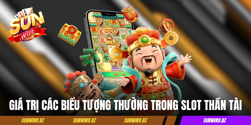 Giá trị các biểu tượng thường trong slot Thần Tài