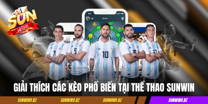 Giải thích các kèo phổ biến tại thể thao Sunwin
